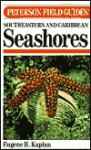 A Field Guide To Southeastern And Caribbean Seashores: Cape Hatteras To The Gulf Coast, Florida, And The Caribbean - Eugene H. Kaplan