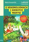 O krasnoludkach i sierotce Marysi - Maria Konopnicka