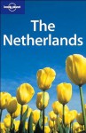 Lonely Planet the Netherlands (Lonely Planet Travel Guides) - Reuben Acciano, Jeremy Gray