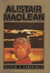 Rzeka śmierci - Alistair MacLean, Tadeusz Markowski