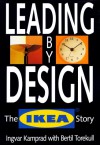 Leading by Design: The Ikea Story - Bertil Torekull, Joan Tate