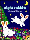 Night Rabbits - Monica Wellington