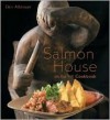 Salmon House on the Hill Cookbook - Dan Atkinson