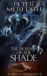 The Horror Of The Shade (Trilogy of the Void #1) - Peter Meredith