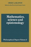 Philosophical Papers, Volume 2: Mathematics, Science and Epistemology - Imre Lakatos, Gregory Currie, J. Worrall