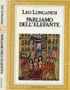 Parliamo dell'elefante - Leo Longanesi