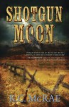 Shotgun Moon - K.C. McRae