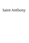 Saint Anthony: The Saint of the Whole World - Rev Thomas F Ward, Hermenegild Tosf