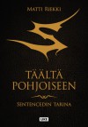 Täältä pohjoiseen: Sentencedin tarina - Matti Riekki