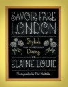 Savoir Fare London: Stylish and Affordable Dining - Elaine Louie, Phil Nicholls