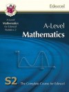 Mathematics: A-Level: S2: The Complete Course For Edexcel - Richard Parsons