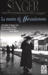 La morte di Matusalemme - Isaac Bashevis Singer