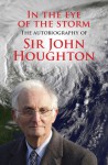 In the Eye of the Storm: The Autobiography of Sir John Houghton - John Houghton