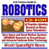 21st Century Complete Guide To Robotics, Nasa Jet Propulsion Laboratory (Jpl) Research On Mars Rovers, Space Telerobotics, Navy Space And Naval Warfar ... Nced Undersea Robot Technology, Ua Vs (Cd Rom) - World Spaceflight News