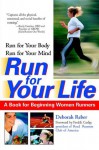 Run For Your Life: A Book For Beginning Women Runners - Deborah Reber