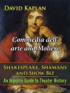 Commedia dell' arte and Molière (Shakespeare, Shamans, and Show Biz) - David Kaplan