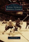 Nassau Veterans Memorial Coliseum (Images of America) (Images of America Series) - Nicholas Hirshon