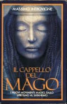 Il cappello del mago: I nuovi movimenti magici dallo spiritismo al satanismo - Massimo Introvigne