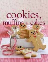 Cookies, Muffins And Cakes. (Baking) - Murdoch Books Test Kitchen