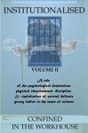 Institutionalised - Volume 2 - Confined in the Workhouse - Garth Toyntanen