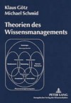 Theorien Des Wissensmanagements - Klaus H. Gotz, Michael Schmid, Klaus Geotz