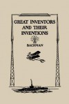 Great Inventors And Their Inventions (Yesterday's Classics) - Frank P. Bachman