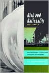 Risk and Rationality: Philosophical Foundations for Populist Reforms - Kristin Shrader-Frechette