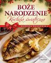 Boże Narodzenie - kuchnia świąteczna - Marzena Wasilewska