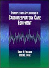 Principles and Applications of Cardiorespiratory Care Equipment - David H. Eubanks