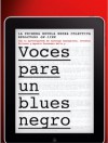 Voces para un blues negro - Various, Cristina Fallarás, Agustín Fernández Mallo, Santiago Roncagliolo