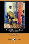 The Old Furniture Book (Illustrated Edition) (Dodo Press) - N. Moore