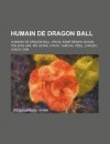 Humain de Dragon Ball: Bulma, Krilin, Liste Des Humains de Dragon Ball, Ten Shin Han, Mr. Satan, Kam Sennin, Yamcha, Commandant Blue, Chichi - Livres Groupe