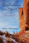 Touchstones of the Spirit: Essays on Religion, Tradition & Modernity - Harry Oldmeadow