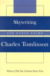 Skywriting: And Other Poems - Charles Tomlinson