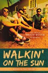 Walkin' on the Sun: The Official Smash Mouth Biography - Paul DeLisle