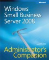 Windows(r) Small Business Server 2008 Administrator's Companion - Charlie Russel, Sharon Crawford