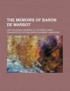 The Memoirs of Baron de Marbot (Volume 2); Late Lieutenant-General in the French Army - Jean-Baptiste de Marbot