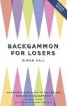 Backgammon for Losers: Updated Edition - Simon Hill