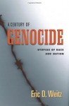 A Century of Genocide: Utopias of Race and Nation - Eric D. Weitz