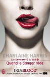 Quand le danger rôde (La communauté du sud, #1) - Charlaine Harris, Cécile Legrand-Ferronnière