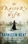 The Traitor's Wife - Kathleen Kent