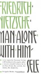 Man Alone with Himself - Friedrich Nietzsche