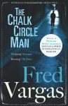 The Chalk Circle Man - Fred Vargas