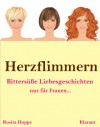 Herzflimmern. Bittersüße Liebesgeschichten nur für Frauen! Liebe, Leidenschaft und Eifersucht... - Rosita Hoppe