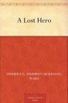 A Lost Hero - Herbert Dickinson Ward, Elizabeth Stuart Phelps, Frank Thayer Merrill