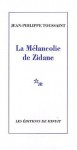 La Mélancolie de Zidane - Jean-Philippe Toussaint