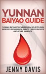 Yunnan Baiyao Guide: Yunnan Baiyao Stops Bleeding, Relieves Pain, Improves Blood Flow, Treats Cancer in Dogs and Other Ailments - Jennifer Bean