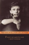 I Have No Mouth and I Must Scream - Harlan Ellison