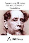 Aventures de Monsieur Pickwick - Volume II (French Edition) - Fb Editions, Charles Dickens