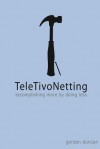 Teletivonetting: Accomplishing More by Doing Less - Gordon Duncan